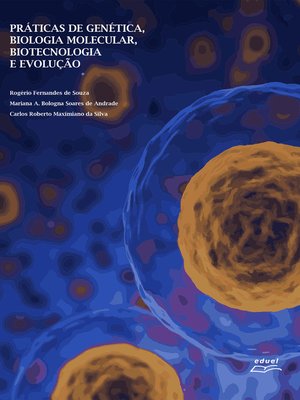 cover image of Práticas de Genética, Biologia Molecular, Biotecnologia e Evolução